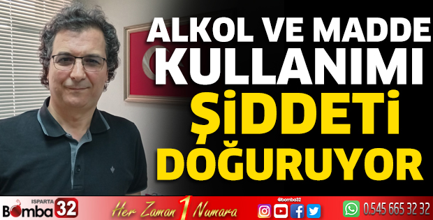 Alkol ve madde kullanımı şiddeti doğuruyor 