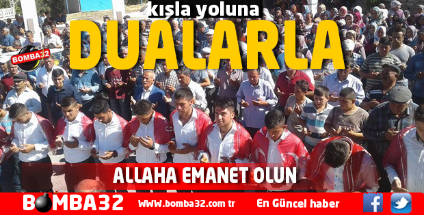 ALLAHA EMANET OLUN  DUALARLA UĞURLANDILAR