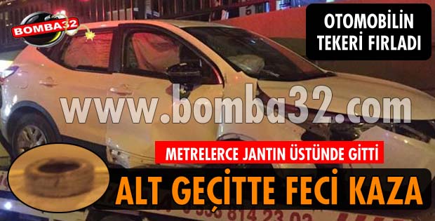 ALT GEÇİTTE FECİ KAZA