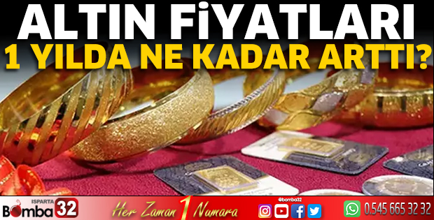 Altın fiyatları 1 yılda ne kadar arttı?
