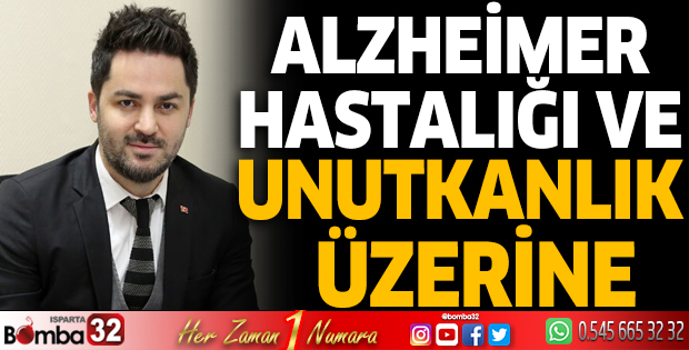Alzheimer hastalığı ve unutkanlık üzerine
