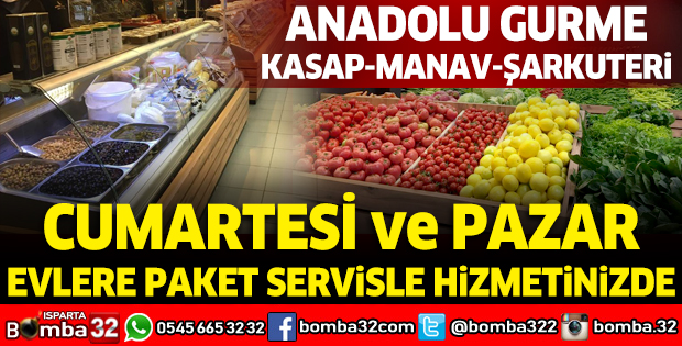 ANADOLU GURME CUMARTESİ PAZAR EVLERE PAKET SERVİSLE HİZMETİNİZDE