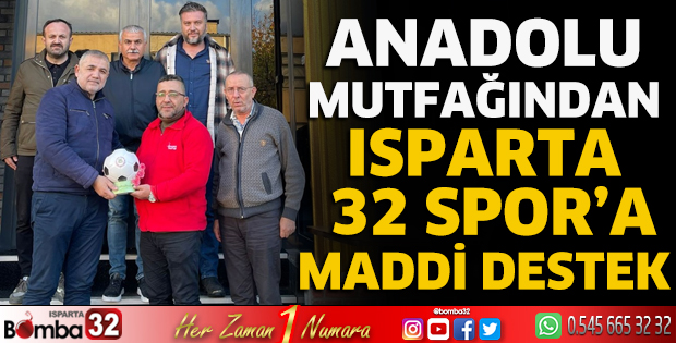 Anadolu Mutfağından Isparta 32 Spor’a maddi destek