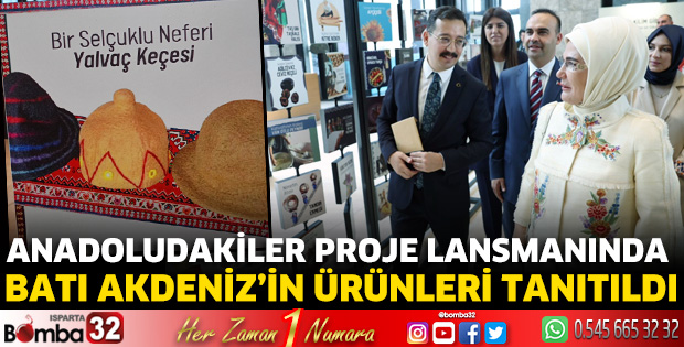 Anadoludakiler Proje Lansmanında Batı Akdeniz’in ürünleri tanıtıldı