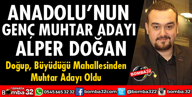 ANADOLUNUN GENÇ MUHTAR ADAYI ALPER DOĞAN