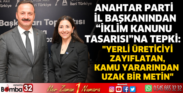Anahtar Parti İl Başkanından “İklim Kanunu Tasarısı”na Tepki