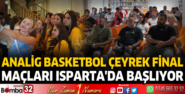 ANALİG basketbol çeyrek final müsabakaları Isparta'da başlıyor
