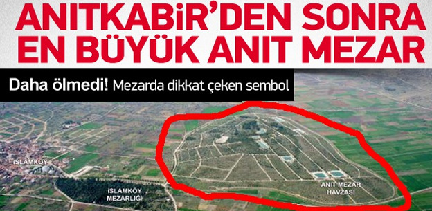 ANITKABİR'DEN  SONRA EN BÜYÜK MEZAR ISPARTA'DA  OLACAK  