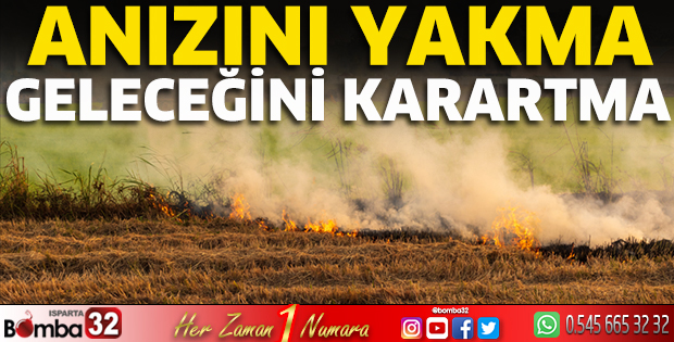 Anızını Yakma, Geleceğini Karartma