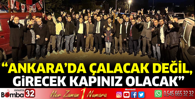 Ankara’da çalacak değil, girecek kapınız olacak