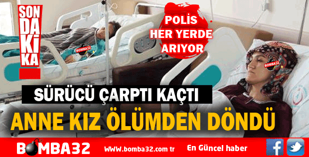 ANNE KIZ ÖLÜMDEN DÖNDÜ 