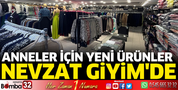 Anneler için yeni ürünler Nevzat Giyim'de