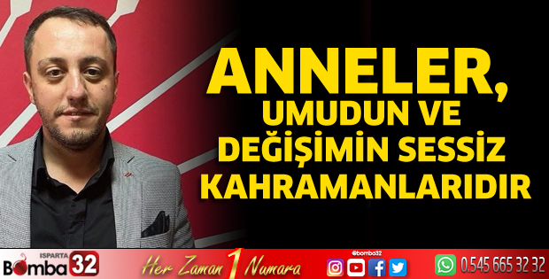 Anneler, umudun ve değişimin sessiz kahramanlarıdır