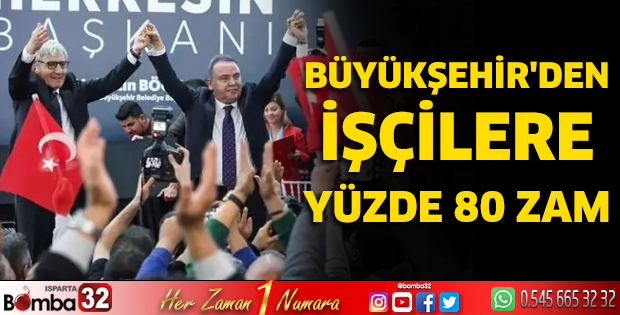 Antalya Büyükşehir Belediyesi'nden işçilere yüzde 80 zam
