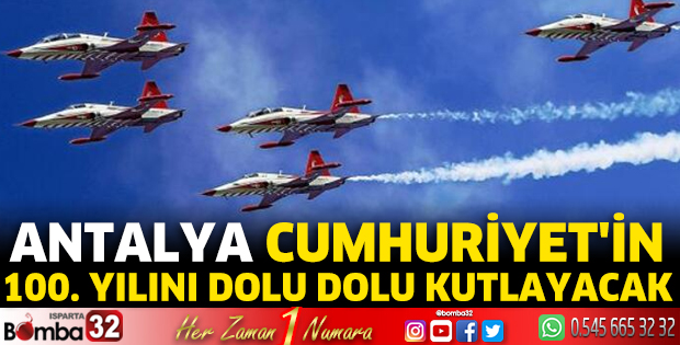 Antalya Cumhuriyet'in 100. Yılını dolu dolu kutlayacak