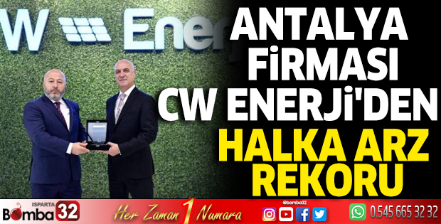 Antalya firması CW Enerji'den halka arz rekoru
