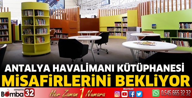 Antalya Havalimanı Kütüphanesi, misafirlerini bekliyor