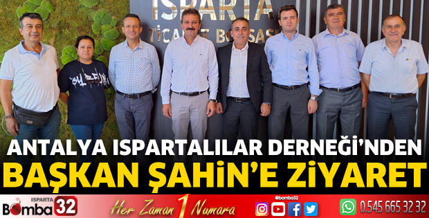 Antalya Ispartalılar Derneği’nden Başkan Şahin’e ziyaret