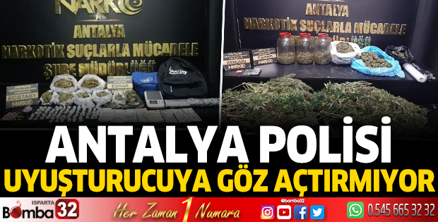 Antalya Polisi uyuşturucuya göz açtırmıyor