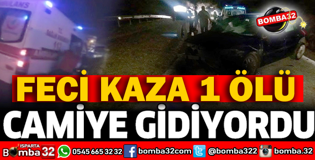 ANTALYA YOLUNDA FECİ KAZA 1 ÖLÜ