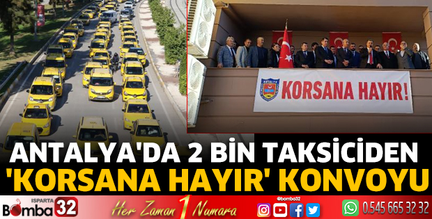 Antalya'da 2 bin taksiciden 'korsana hayır' konvoyu