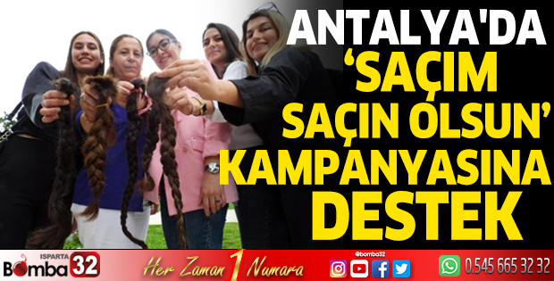 Antalya'da ‘Saçım saçın olsun’ kampanyasına destek