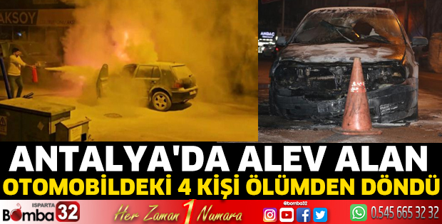 Antalya'da alev alan otomobildeki 4 kişi ölümden döndü