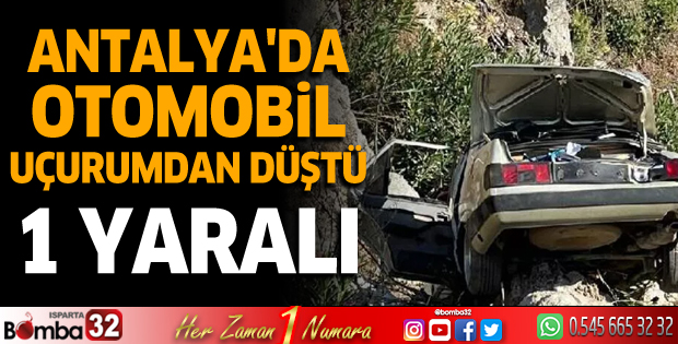 Antalya'da araç uçurumdan düştü; 1 yaralı