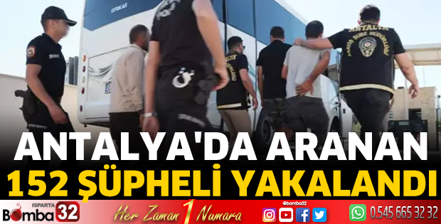 Antalya'da aranan 152 şüpheli yakalandı