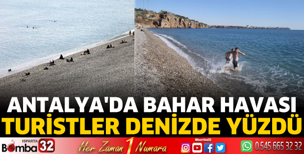 Antalya'da bahar havası: Turistler denizde yüzdü