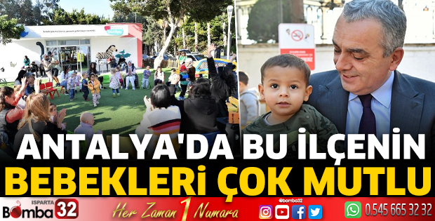 Antalya'da bu ilçenin bebekleri çok mutlu