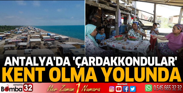 Antalya'da 'Çardakkondular' kent olma yolunda
