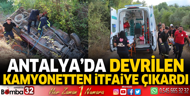 Antalya'da devrilen kamyonetten itfaiye çıkardı