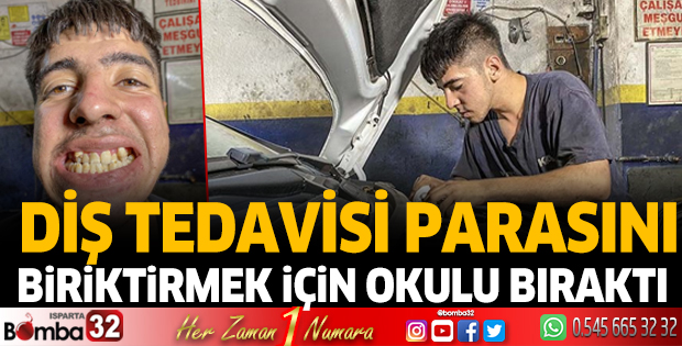 Antalya'da diş tedavisi parasını biriktirmek için okulu bıraktı