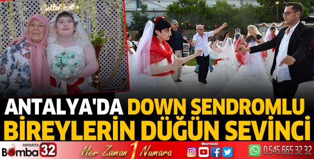 Antalya'da down sendromlu bireylerin düğün sevinci