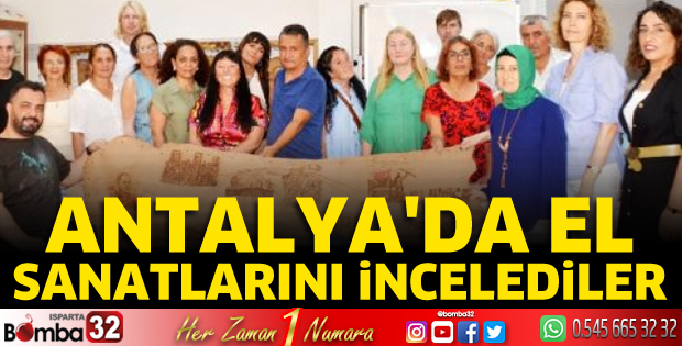 Antalya'da el sanatlarını incelediler