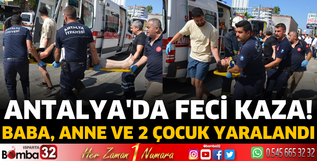 Antalya'da feci kaza!