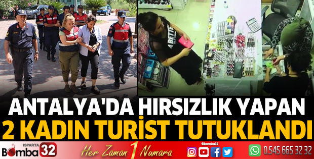 Antalya'da hırsızlık yapan 2 kadın turist tutuklandı