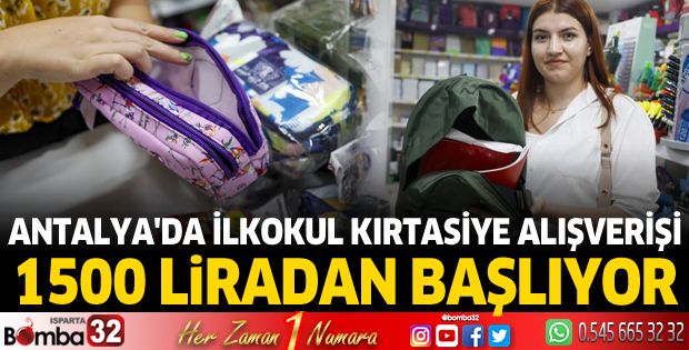 Antalya'da ilkokul kırtasiye alışverişi 1500 liradan başlıyor