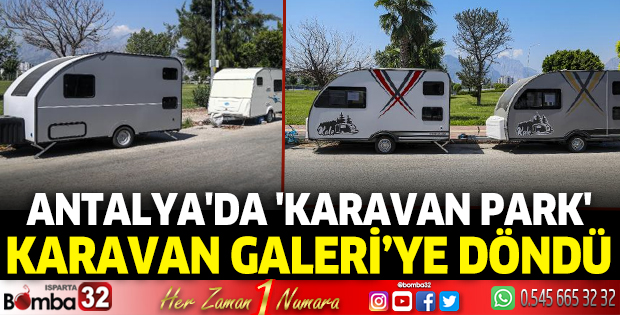 Antalya'da 'karavan park', 'Karavan Galeri'ye döndü
