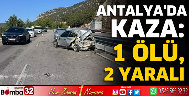 Antalya'da kaza: 1 ölü, 2 yaralı