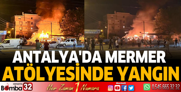 Antalya'da mermer atölyesinde yangın