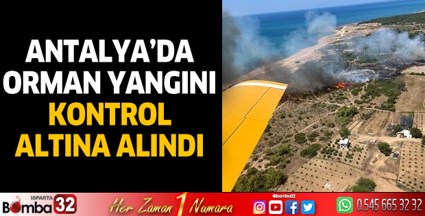 Antalya'da orman yangını kontrol altına alındı