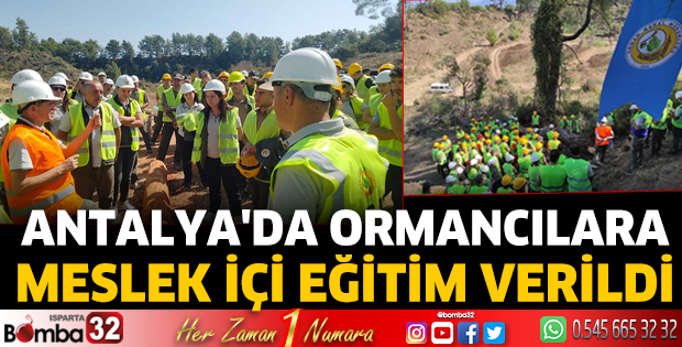 Antalya'da ormancılara eğitim verildi