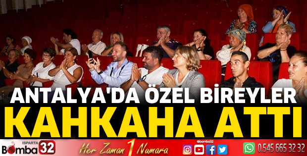 Antalya'da özel bireyler kahkaha attı