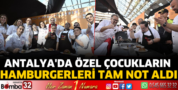 Antalya'da özel çocukların hamburgerleri tam not aldı