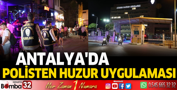 Antalya'da polisten huzur uygulaması
