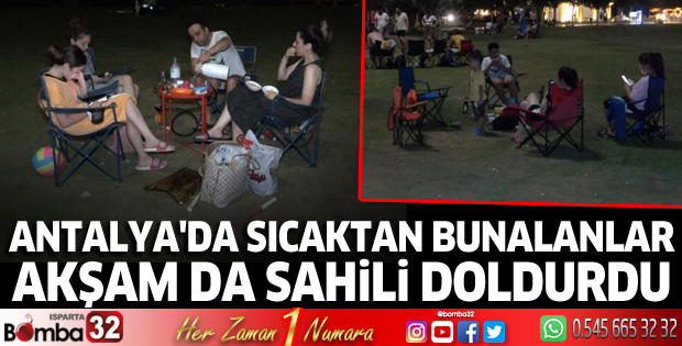 Antalya'da sıcaktan bunalanlar akşam da sahili doldurdu