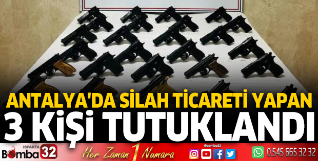 Antalya'da silah ticareti yapan 3 kişi tutuklandı