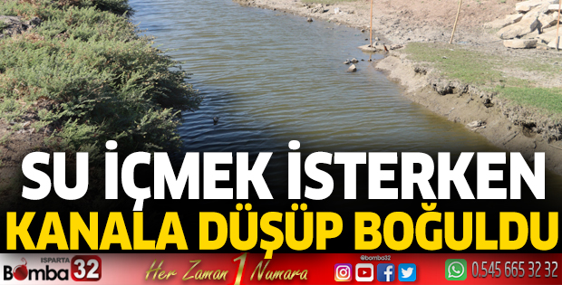 Antalya'da su içmek isterken kanala düşüp, boğuldu
